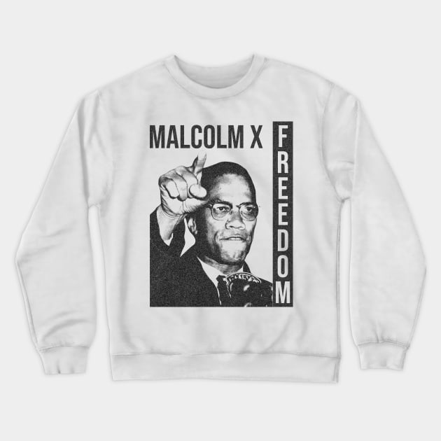 Malcolm X Freedom Crewneck Sweatshirt by AquQira